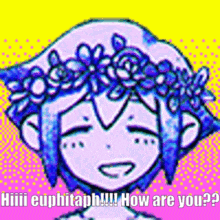 a girl with a flower crown on her head is asking how are you ?