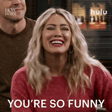 You'Re So Funny Sophie GIF - You'Re So Funny Sophie How I Met Your Father GIFs