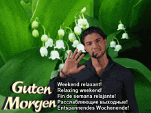a man is waving in front of lily of the valley flowers and says guten morgen