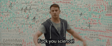Fuck Science GIF - Fuck Science Channing Tatum GIFs