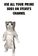 a cat standing on its hind legs with the words use all your prime subs on sylvie 's channel