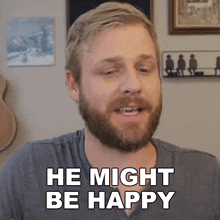 He Might Be Happy Grady Smith GIF - He Might Be Happy Grady Smith He Might Be Content GIFs
