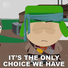Its The Only Choice We Have Kyle Broflovski GIF - Its The Only Choice We Have Kyle Broflovski South Park GIFs