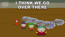 I Think We Go Over There Stan Marsh GIF - I Think We Go Over There Stan Marsh Kyle Broflovski GIFs