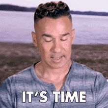 Its Time The Situation GIF - Its Time The Situation Mike Sorrentino GIFs