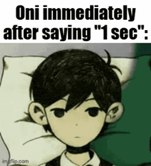 a cartoon of a boy laying in bed with the words `` oni immediately after saying 1 sec '' .