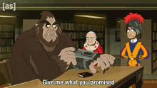 Give Me What You Promised Bigfoot GIF - Give Me What You Promised Bigfoot Rick And Morty GIFs