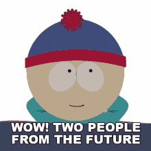 wow two people from the future stan marsh southpark s8ep6 goobacks