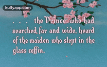 The Prince, Who Hadsearched Far And Wide. Heardof The Maiden Who Slept In Theglass Coffin..Gif GIF - The Prince Who Hadsearched Far And Wide. Heardof The Maiden Who Slept In Theglass Coffin. Plant GIFs