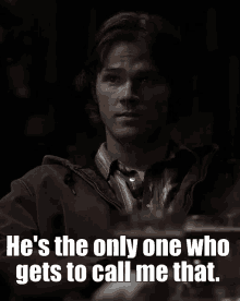 sam winchester supernatural sammy hes the only one who gets to call me that