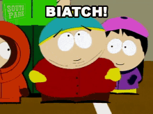 Biatch Eric Cartman GIF - Biatch Eric Cartman Kenny Mccormick GIFs