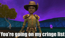 a cartoon character holding a scroll with the words " you 're going on my cringe list " on the bottom