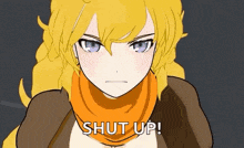 a cartoon girl with yellow hair and blue eyes is wearing a scarf and saying `` shut up '' .