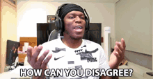 How Can You Disagree Ksi GIF - How Can You Disagree Ksi Jj GIFs