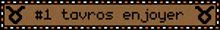 a sign that says # 1 tovros enjoyer is displayed