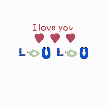 Lou Lou I Love You GIF - Lou Lou I Love You Ily GIFs