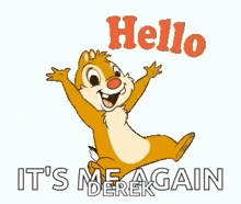 a chipmunk is jumping in the air with his arms outstretched and the words `` hello it 's me again '' .