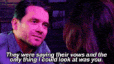 they were saying their vows and the only thing i could look at was you.