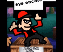 a cartoon character is holding a sign that says ' sys encore a real man '