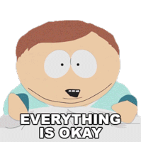 Everything Is Okay Eric Cartman Sticker - Everything Is Okay Eric Cartman South Park Stickers