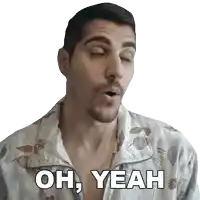 a man wearing a floral jacket says " oh yeah "