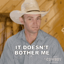 It Doesnt Bother Me Hunter Arnold GIF - It Doesnt Bother Me Hunter Arnold Ultimate Cowboy Showdown Season2 GIFs
