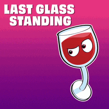 a cartoon drawing of a wine glass with a face and the words last glass standing below it