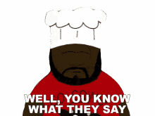 well you know what they say chef south park s1e4 big gay al