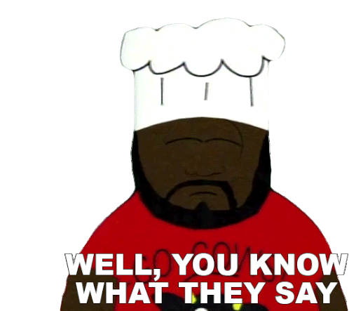 Well You Know What They Say Chef Sticker - Well You Know What They Say Chef South Park Stickers