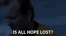 Is All Hope Lost No Hope GIF