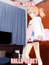 a picture of a girl with the words me when rolls reset on the bottom