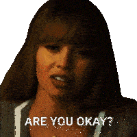 a woman says are you okay on a white background