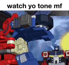 Watch Yo Tone Watch Yo Tone Mf GIF - Watch Yo Tone Watch Yo Tone Mf Transformers GIFs