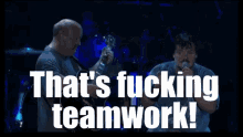 Thats Fucking Teamwork Jack Black GIF - Thats Fucking Teamwork Jack Black Tenacious D GIFs