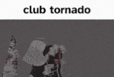 a black and white photo of a person with the words club tornado on the bottom