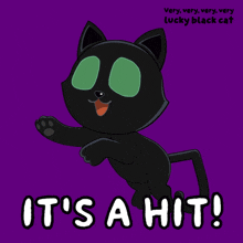 a cartoon of a black cat with the words it 's a hit below it