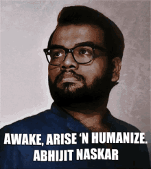 abhijit naskar naskar awake arise n humanize humanist meme humanitarian