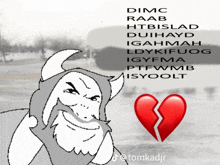 a drawing of a man with horns next to a broken heart that says dimc raab htbislad duihayd