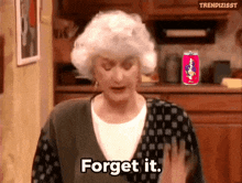 Forget It Its Okay GIF - Forget It Its Okay Golden Girls GIFs