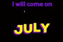 July Come On GIF - July Come On GIFs