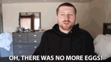 Oh There Was No More Eggs None Left GIF - Oh There Was No More Eggs No More Eggs None Left GIFs
