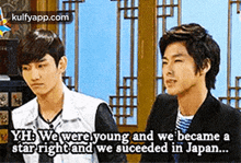 two young men are sitting next to each other and one of them is talking about how they became a star right in japan .