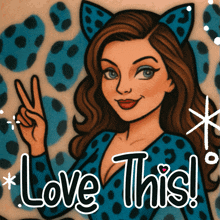 a cartoon drawing of a woman with a peace sign and the words love this