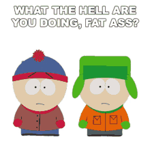 what the hell are you doing fat ass kyle broflovski stan marsh south park s8e2