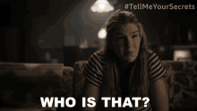 Who Is That Emma GIF - Who Is That Emma Tell Me Your Secrets GIFs