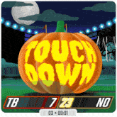 a pumpkin with touch down written on it