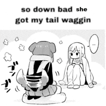 a black and white drawing of a girl sitting next to a dog with the caption `` so down bad she got my tail wagging '' .