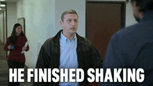 He Finished Shaking I Think You Should Leave With Tim Robinson GIF - He Finished Shaking I Think You Should Leave With Tim Robinson Hes Done Trembling GIFs