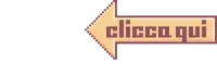 a pixel art arrow pointing to the right with the words clicca qui