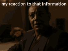 my honest reaction my reaction to that information my reaction to that information meme gustavo fring gus